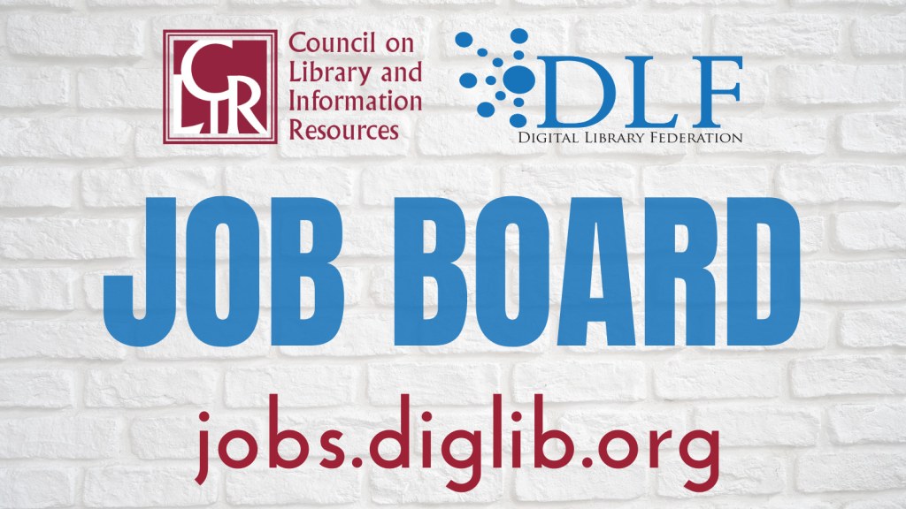 digital library federation jobs - Jobs - CLIR+DLF Job Board